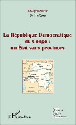 Cover-Bild zum Titel 'La République Démocratique du Congo : un Etat sans provinces (fascicule broché)' von 'Muzito'