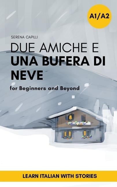 Due Amiche e Una Bufera di Neve - Serena Capilli