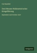 Cover-Bild zum Titel 'Zwei Monate Wallenstein'scher Kriegsführung' von 'Carl Rassfeld'
