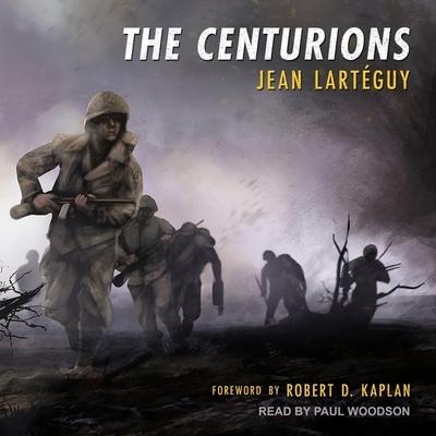 The Centurions Lib/E - Jean Larteguy, Robert D. Kaplan