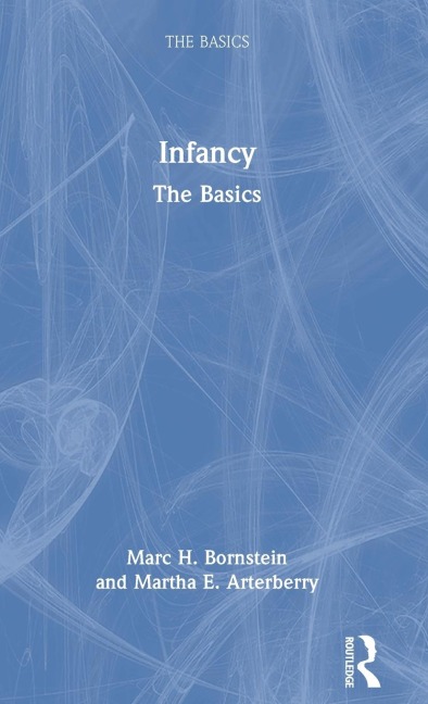 Infancy - Marc H. Bornstein, Martha E. Arterberry