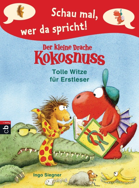Schau mal, wer da spricht - Der kleine Drache Kokosnuss - Tolle Witze für Erstleser - Ingo Siegner