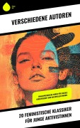 Cover-Bild zum Titel '20 Feministische Klassiker für junge Aktivistinnen' von 'Virginia Woolf, Clara Zetkin, Rosa Mayreder, Bertha Pappenheim, Charlotte Brontë'
