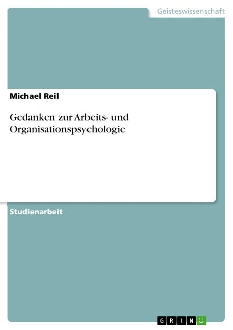 Gedanken zur Arbeits- und Organisationspsychologie - Michael Reil