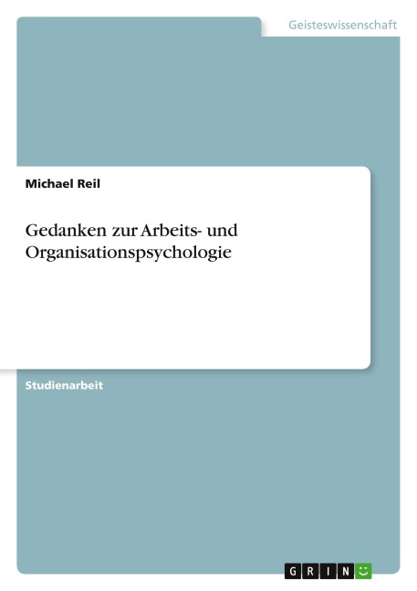 Gedanken zur Arbeits- und Organisationspsychologie - Michael Reil