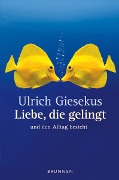 Cover-Bild zum Titel 'Liebe, die gelingt' von 'Ulrich Giesekus'