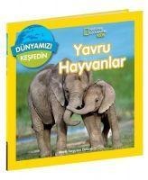 Yavru Hayvanlari ;National Geographic Kids Dünyamizi Kesfedin - Marfe Ferguson Delano
