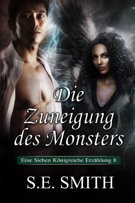 Die Zuneigung des Monsters (Die Sieben Königreiche, #8) - S. E. Smith