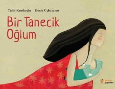 Cover-Bild zum Titel 'Bir Tanecik Oglum' von 'Tülin Kozikoglu'