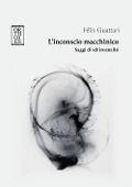 Cover-Bild zum Titel 'L' inconscio macchinico. Saggi di schizoanalisi' von 'Félix Guattari'