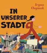 Cover-Bild zum Titel 'In unserer Stadt' von 'Iryna Osymok'