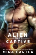 Cover-Bild zum Titel 'Alien Lord's Captive (Warriors of the Lathar, #1)' von 'Mina Carter'