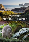 KUNTH Unterwegs in Neuseeland - Birgit Adam, Robert Fischer, Thomas Frank, Melanie Goldmann