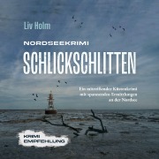 Cover-Bild zum Titel 'Nordseekrimi Schlickschlitten: Ein mitreißender Küstenkrimi mit spannenden Ermittlungen an der Nordsee' von 'Liv Holm'