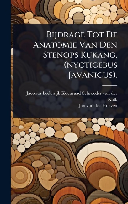 Bijdrage Tot De Anatomie Van Den Stenops Kukang, (nycticebus Javanicus). - 