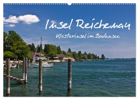 Insel Reichenau - Klosterinsel im Bodensee (Wandkalender 2024 DIN A2 quer), CALVENDO Monatskalender - Anja Ergler