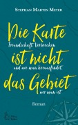 Cover-Bild zum Titel 'Die Karte ist nicht das Gebiet' von 'Stephan Martin Meyer'