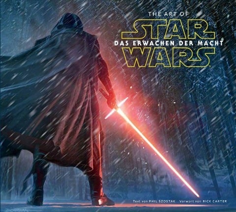 The Art of Star Wars: Das Erwachen der Macht - Phil Szostak