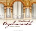 Cover-Bild zum Titel 'Mitteldeutsche Orgelromantik' von 'Christopher Lichtenstein'
