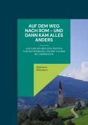 Cover-Bild zum Titel 'Auf dem Weg nach Rom - und dann kam alles anders' von 'Marianne Birkmann'