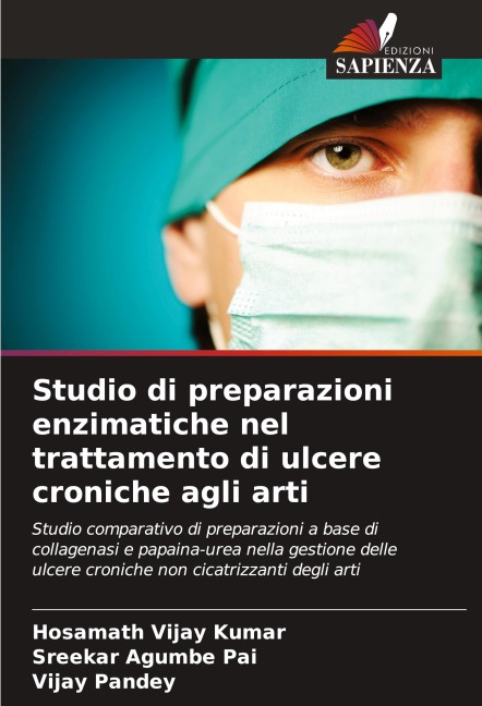 Studio di preparazioni enzimatiche nel trattamento di ulcere croniche agli arti - Hosamath Vijay Kumar, Sreekar Agumbe Pai, Vijay Pandey