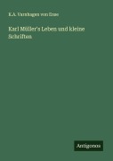 Cover-Bild zum Titel 'Karl Müller's Leben und kleine Schriften' von 'K. A. Varnhagen Von Ense'