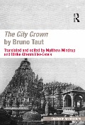 Cover-Bild zum Titel 'The City Crown by Bruno Taut' von 'Matthew Mindrup, Ulrike Altenmüller-Lewis'