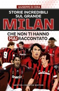 Cover-Bild zum Titel 'Storie incredibili sul grande Mìlan che non ti hanno mai raccontato' von 'Giuseppe Di Cera'