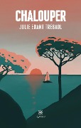 Cover-Bild zum Titel 'Chalouper' von 'Julie Edant Trébaol'