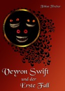 Cover-Bild zum Titel 'Veyron Swift und der Erste Fall' von 'Tobias Fischer'