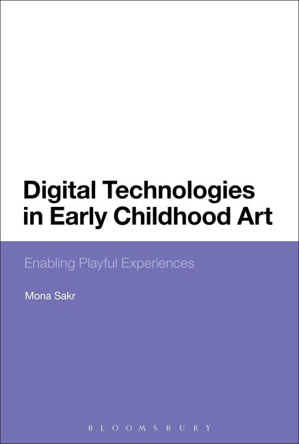 Digital Technologies in Early Childhood Art - Mona Sakr