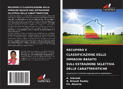 RECUPERO E CLASSIFICAZIONE DELLE IMMAGINI BASATO SULL'ESTRAZIONE SELETTIVA DELLE CARATTERISTICHE - A. Sravani, B. Dinesh Reddy, Ch. Anusha