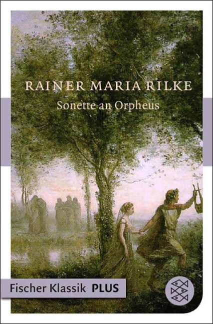 Sonette an Orpheus - Rainer Maria Rilke