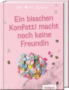 Cover-Bild zum Titel 'Ein bisschen Konfetti macht noch keine Freundin' von 'Ines Maria Jiménez'