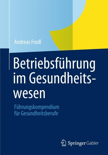 Betriebsführung im Gesundheitswesen - Andreas Frodl