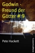 Godwin - Freund der Götter # 9 - Pete Hackett