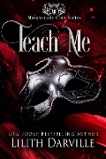 Teach Me (Masquerade Club, #1) - Lilith Darville