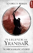 Cover-Bild zum Titel 'Die Legende von Yranisar - Schicksalsschmied' von 'Hendrik M. Bekker'