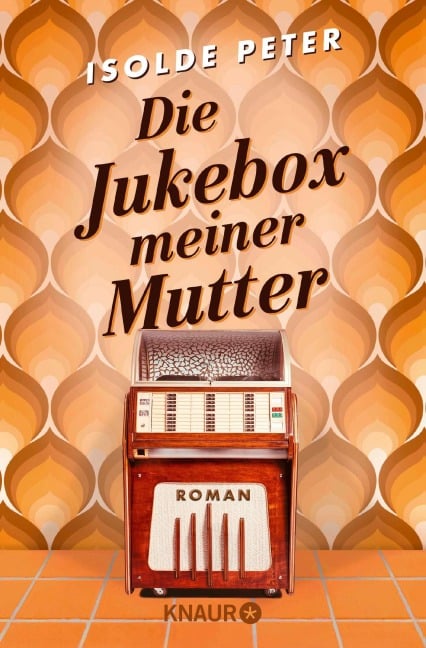 Die Jukebox meiner Mutter - Isolde Peter