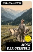Cover-Bild zum Titel 'Moni der Geißbub' von 'Johanna Spyri'