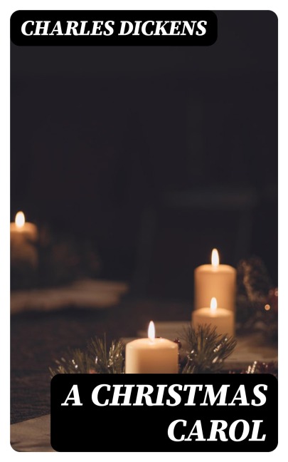 A Christmas Carol - Charles Dickens