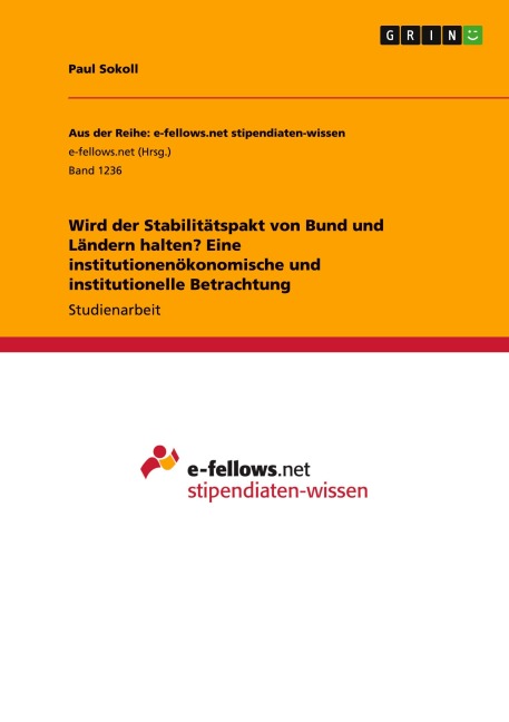 Wird der Stabilitätspakt von Bund und Ländern halten? Eine institutionenökonomische und institutionelle Betrachtung - Paul Sokoll