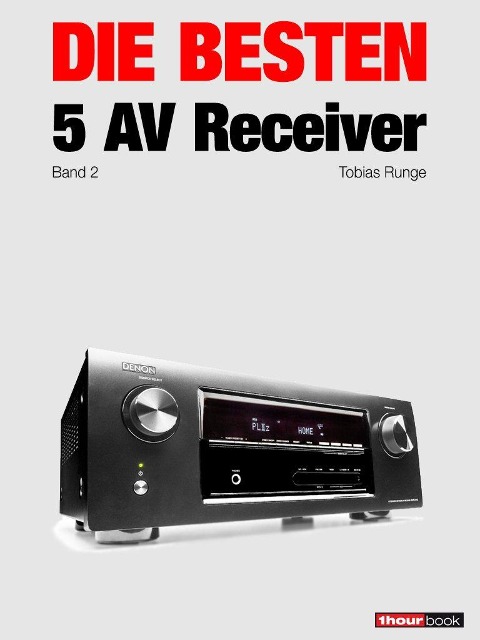 Die besten 5 AV-Receiver (Band 2) - Tobias Runge, Heinz Köhler