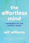 Cover-Bild zum Titel 'The Effortless Mind' von 'Will Williams'