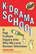 Cover-Bild zum Titel 'K-Drama School' von 'Grace Jung'