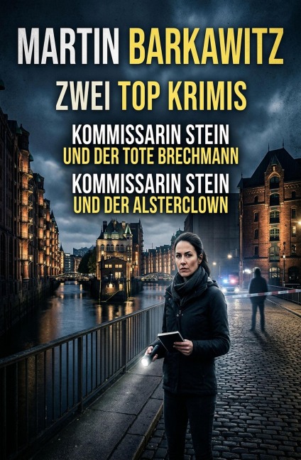 Zwei Top Krimis: Kommissarin Stein und der tote Brechmann / Kommissarin Stein und der Alsterclown - Martin Barkawitz