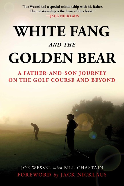 White Fang and the Golden Bear - Joe Wessel, Bill Chastain