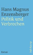 Politik und Verbrechen - Hans Magnus Enzensberger