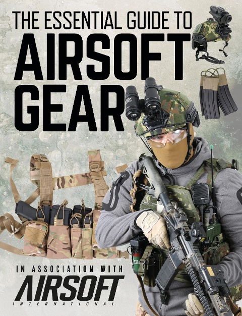 The Essential Guide to Airsoft Gear - Bloomsbury Publishing