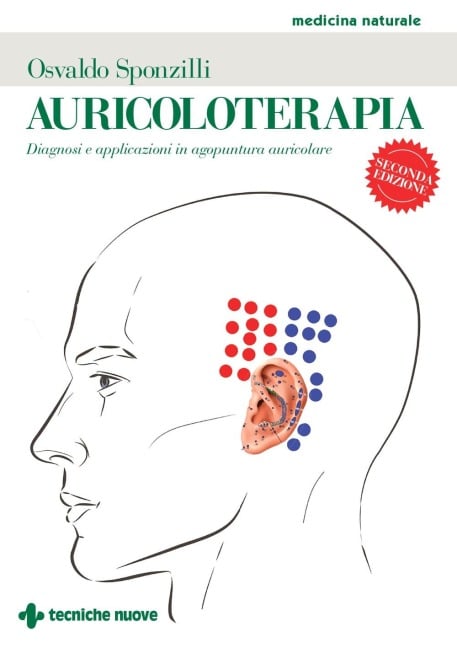 Auricoloterapia. Diagnosi e applicazioni in agopuntura auricolare - Osvaldo Sponzilli, Tiberiu Brenner, Giancarlo Bazzoni